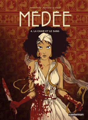 Médée. Vol. 4. La chair et le sang - Blandine Le Callet
