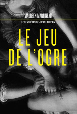 Le jeu de l'ogre 1 - Maureen Martineau