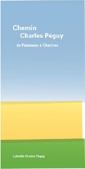 Chemin Charles Péguy : de Palaiseau à Chartres - François Haye