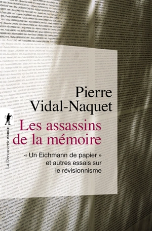 Les assassins de la mémoire : Un Eichmann de papier et autres essais sur le révisionnisme - Pierre Vidal-Naquet