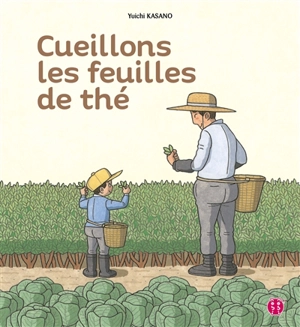 Cueillons les feuilles de thé - Yuichi Kasano