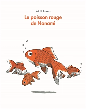 Le poisson rouge de Nanami - Yuichi Kasano