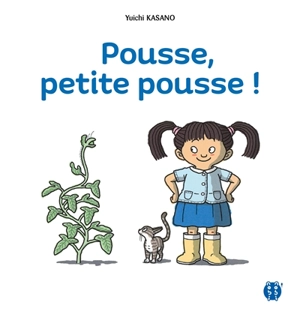 Pousse, petite pousse ! - Yuichi Kasano