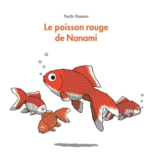 Le poisson rouge de Nanami - Yuichi Kasano