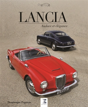 Lancia : audace et élégance - Dominique Pagneux
