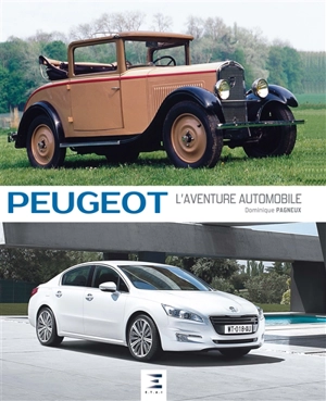 Peugeot : l'aventure automobile - Dominique Pagneux