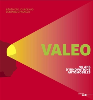 La saga Valeo : 90 ans d'innovations automobiles - Bénédicte Jourgeaud