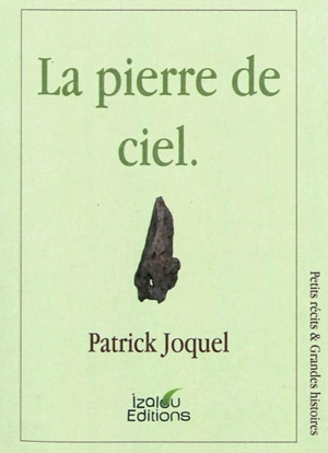 La pierre de ciel - Patrick Joquel