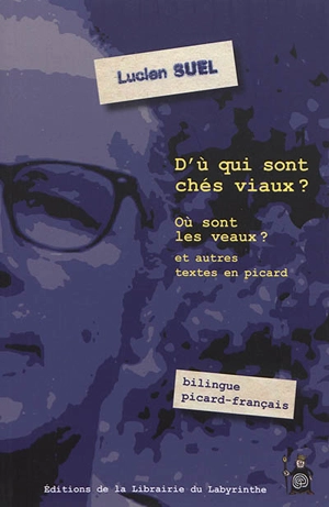 D'ù qui sont chés veaux ?. Où sont les veaux ? - Lucien Suel