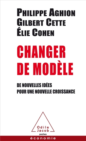 Changer de modèle : de nouvelles idées pour une nouvelle croissance - Philippe Aghion