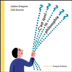 C'est quoi la philosophie ? - Juliette Grégoire