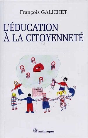 L'éducation à la citoyenneté - François Galichet