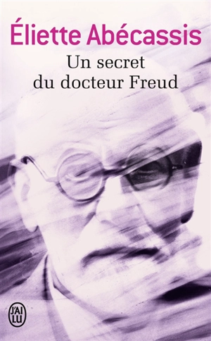 Un secret du docteur Freud - Eliette Abécassis