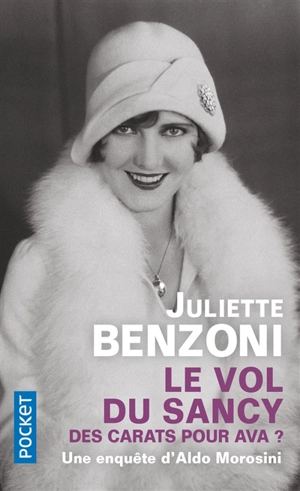 Les enquêtes d'Aldo Morosini. Le vol du Sancy : des carats pour Ava ? - Juliette Benzoni