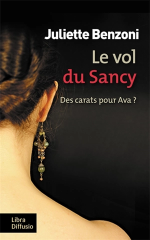 Le vol du Sancy : des carats pour Ava ? - Juliette Benzoni