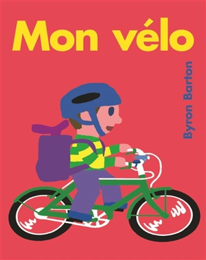 Mon vélo - Byron Barton