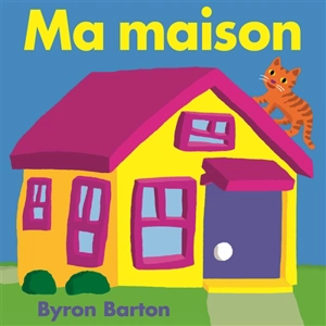 Ma maison - Byron Barton