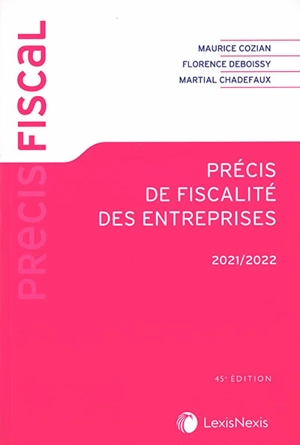 Précis de fiscalité des entreprises : 2021-2022 - Maurice Cozian