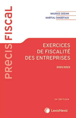 Exercices de fiscalité des entreprises : 2021-2022 - Maurice Cozian