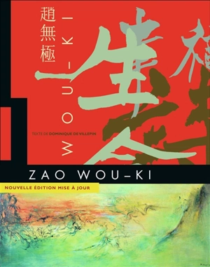 Zao Wou-Ki : 1935-2010 - Dominique de Villepin