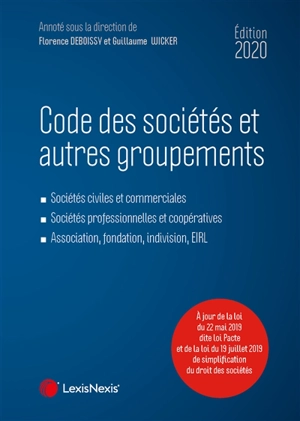 Code des sociétés et autres groupements, édition 2020 : sociétés civiles et commerciales, sociétés professionnelles et coopératives, association, fondation, indivision, EIRL