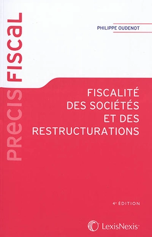 Fiscalité des sociétés et des restructurations - Philippe Oudenot