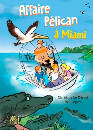 Affaire Pélican à Miami - Christine Le Dérout