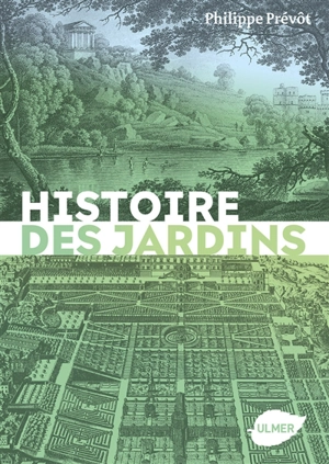 Histoire des jardins - Philippe Prévôt