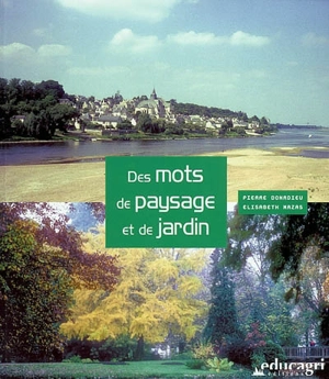 Des mots de paysage et de jardin - Pierre Donadieu