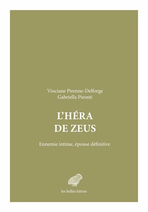 L'Héra de Zeus : ennemie intime, épouse définitive - Vinciane Pirenne-Delforge