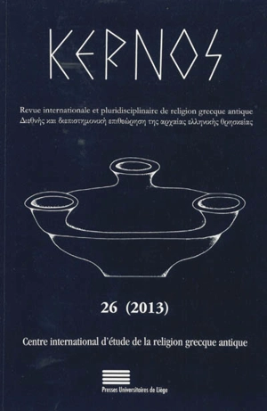 Kernos, n° 26. Manteia : pratique et imaginaire de la divination grecque antique : actes du XIIIe colloque international du CIERGA (Paris, octobre 2011) - Centre international d'étude de religion grecque. Colloque international (13 ; 2011 ; Paris)