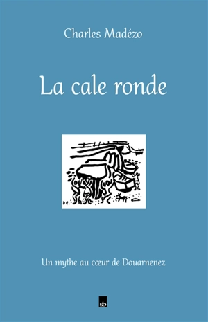 La cale ronde - Charles Madézo