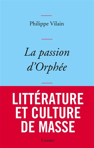 La passion d'Orphée - Philippe Vilain
