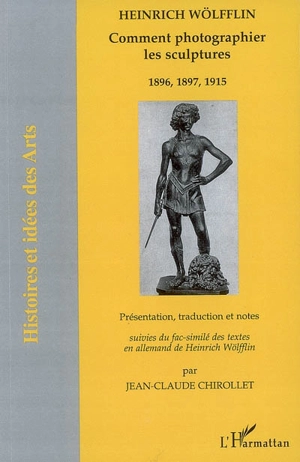 Comment photographier les sculptures : 1896, 1897, 1915 - Heinrich Wölfflin