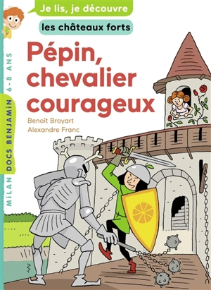 Pépin, chevalier courageux - Benoît Broyart