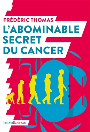 L'abominable secret du cancer - Frédéric Thomas