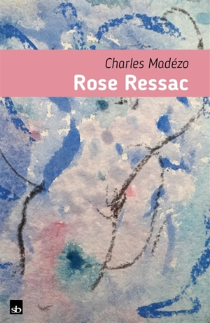 Rose Ressac - Charles Madézo