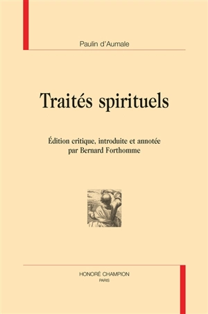 Traités spirituels - Paulin d' Aumale