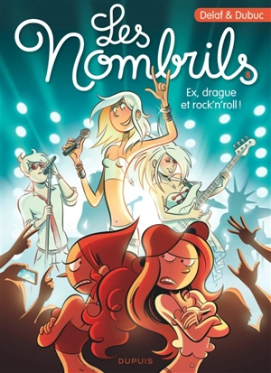 Les nombrils. Vol. 8. Ex, drague et rock'n'roll ! - Maryse Dubuc