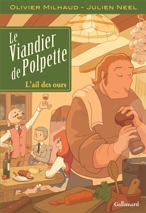 Le viandier de Polpette. Vol. 1. L'ail des ours - Olivier Milhaud