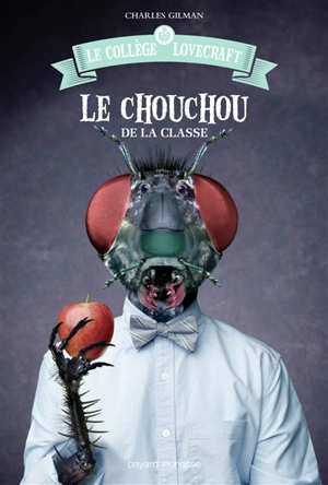 Le collège Lovecraft. Vol. 3. Le chouchou de la classe - Charles Gilman