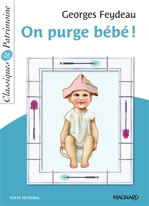 On purge bébé ! : texte intégral - Georges Feydeau