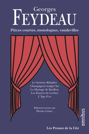 Pièces courtes, monologues, vaudevilles et comédies - Georges Feydeau