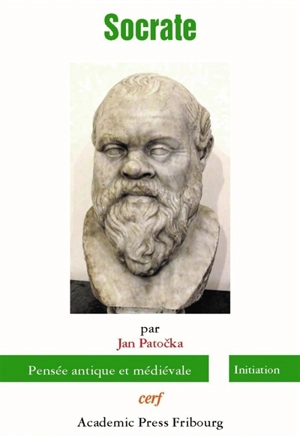 Socrate : cours du semestre d'été 1946. Remarques sur le problème de Socrate - Jan Patocka