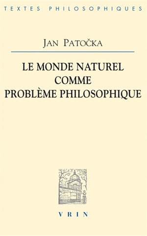Le monde naturel comme problème philosophique - Jan Patocka