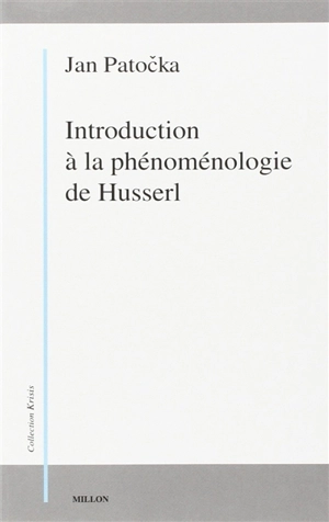 Introduction à la phénoménologie de Husserl - Jan Patocka