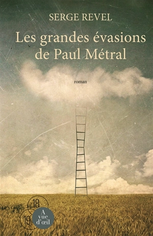 Les grandes évasions de Paul Métral - Serge Revel