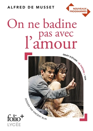 On ne badine pas avec l'amour : nouveaux programmes - Alfred de Musset