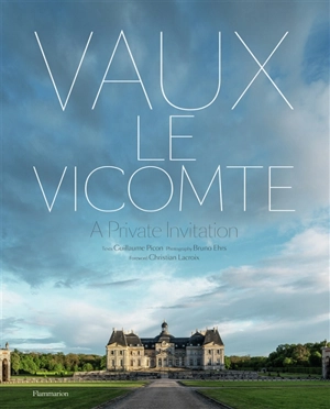 Vaux-le-Vicomte : a private invitation - Guillaume Picon