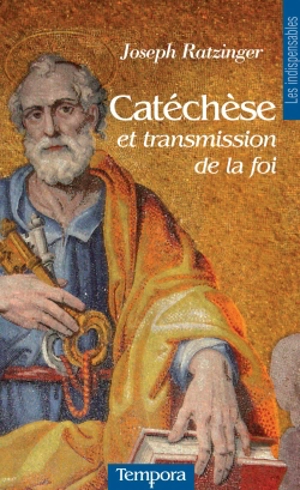 Catéchèse et transmission de la foi - Benoît 16